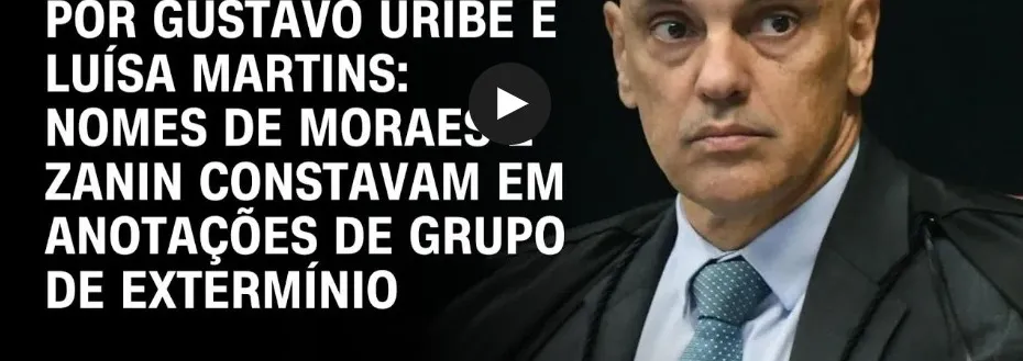 Nomes de Moraes e Zanin constavam em anotações de grupo de extermínio Operação da PF mira grupo que cobrava até R$ 250 mil para monitorar e assassinar autoridades