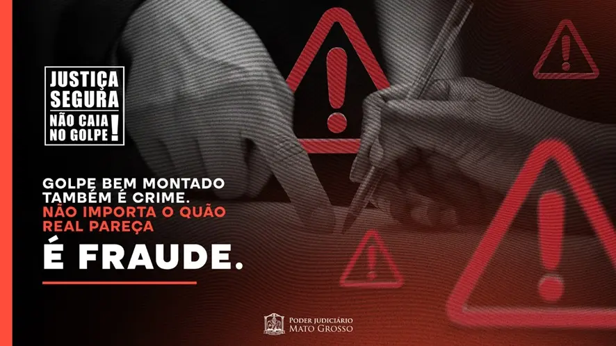 TJMT reforça campanha contra fraudes: golpe bem montado também é crime