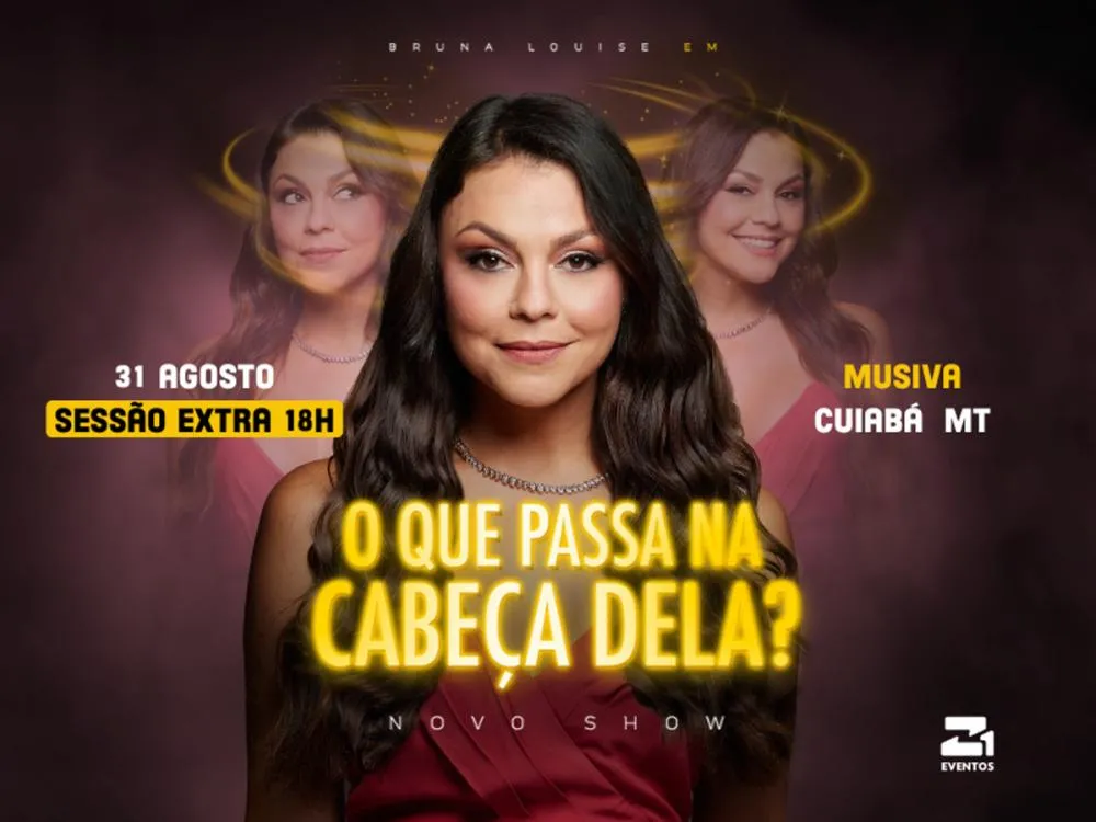 Bruna Louise - Cuiabá - 31/08 - Musiva - SESSÃO EXTRA 18h