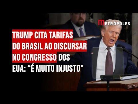 Trump cita tarifas do Brasil ao discursar no Congresso dos EUA